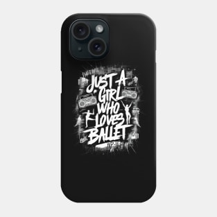 Just A Girl Who Love's Ballet Phone Case