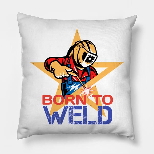 born to weld Pillow by Ranawat Shop