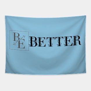 Be better Tapestry