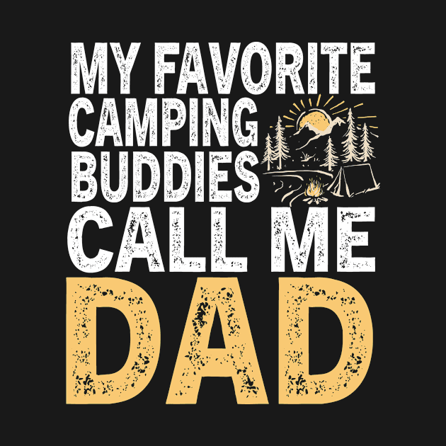 My Favorite Camping Buddies Call Me Dad by followthesoul