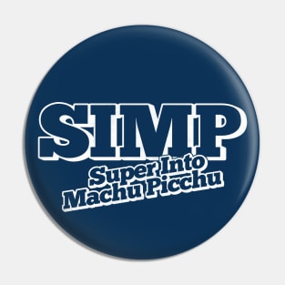 SIMP - Super Into Machu Picchu Pin