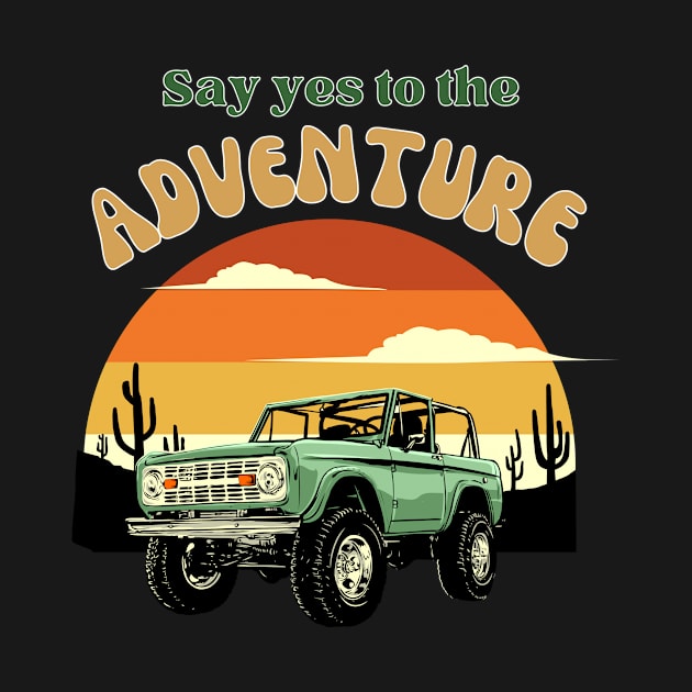 Say yes to the adventure retro design by TrippleTee_Sirill