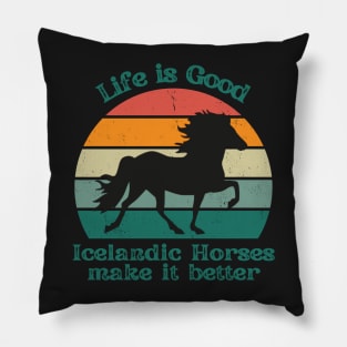 Life is Good Icelandic Horses make it better Pillow