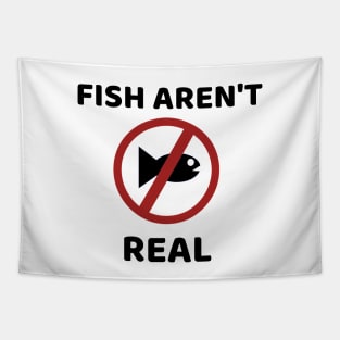 Fish Aren't Real Tapestry