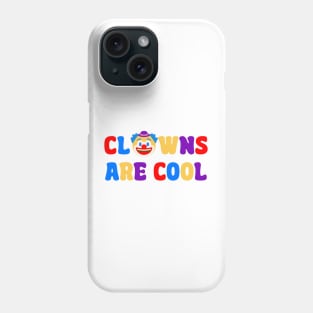 Clows are cool Phone Case