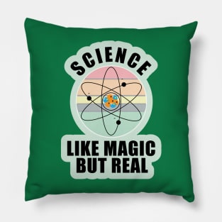 Science Like Magic But Real Design for Science and Pysics studente and Teachers Pillow