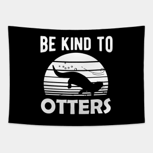 Otter - Be kind to otters Tapestry