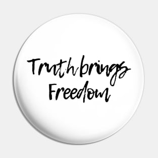 Truth brings Freedom Pin