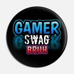 Gamer Swag Bruh Pin