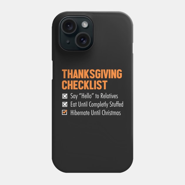 Thanksgiving checklist Phone Case by TeeGuarantee