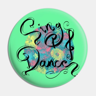 Sing and Dance Pin