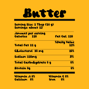 Butter Nutrition Facts Food Calories Holiday Thanksgiving T-Shirt