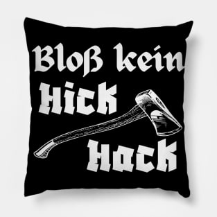 Bloß Kein Hickhack Holzhacker Axt Holzfäller Pillow