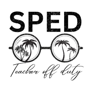 Sped Teacher off Duty T-Shirt