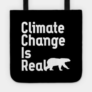 Climate change is real Tote