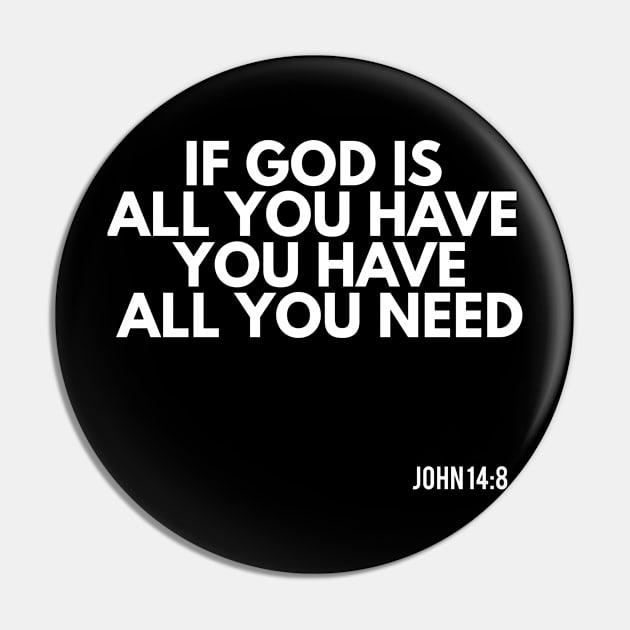 if god is all you have you have all you need Pin by FromBerlinGift