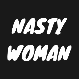 Nasty Woman T-Shirt