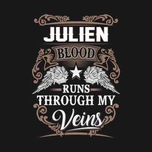 Julien Name T Shirt - Julien Blood Runs Through My Veins Gift Item T-Shirt