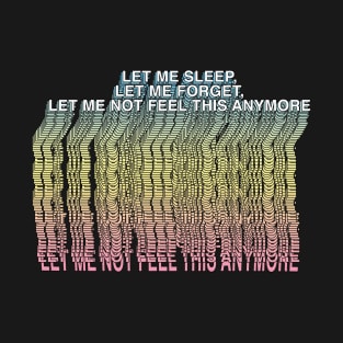 Let Me Sleep  ∆∆∆ Aesthetic Design Original Graphic Work T-Shirt