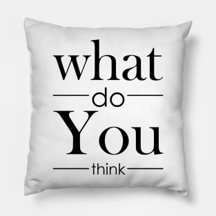 what do you think Pillow