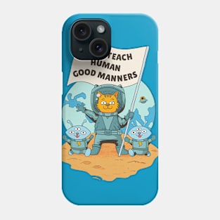 let's teach human good manners Phone Case