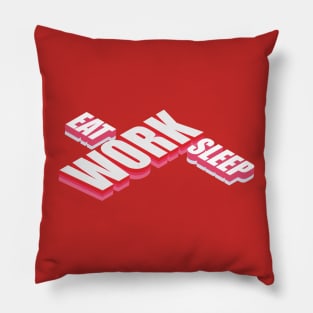 Eat, Work, Sleep Pillow