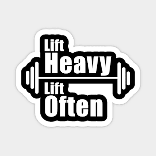 Lift Heavy Lift Often Magnet