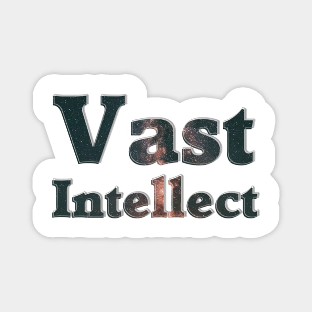 Vast Intellect Magnet by afternoontees