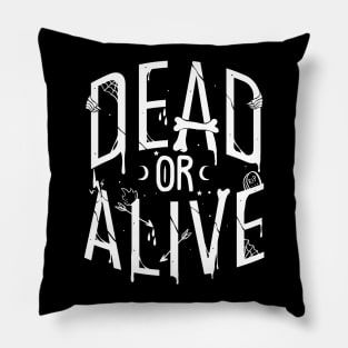 Dead or alive Pillow