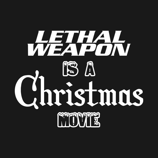 Lethal Weapon is a Christmas Movie by GWCVFG