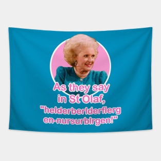 The Golden Girls Rose Nyland St Olaf quote (Betty White) Tapestry