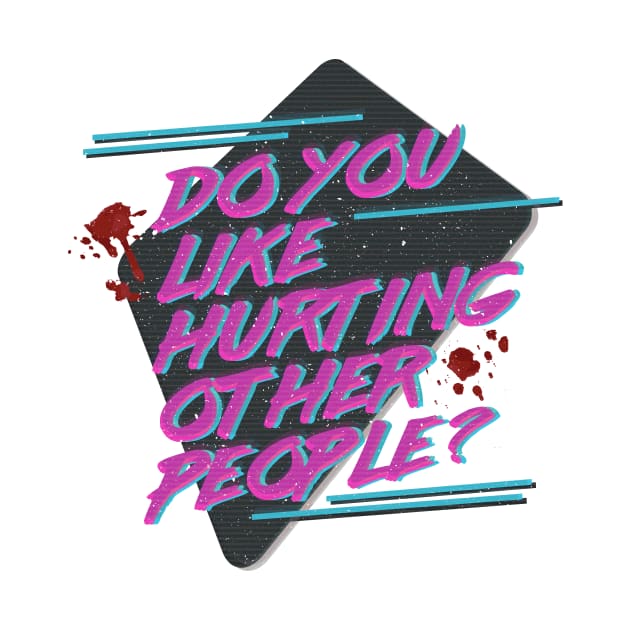 Hotline Miami - Do You Like Hurting Other People? by PossiblySatan