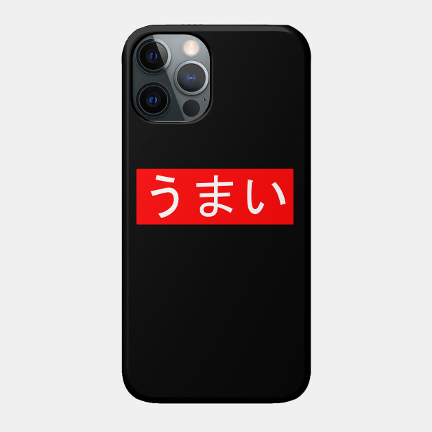 Umai (Japanese Text) T-Shirt - Umai - Phone Case