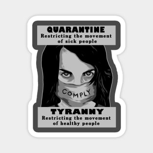 Quarantine The Sick Not The Healthy This Is Tyranny Magnet