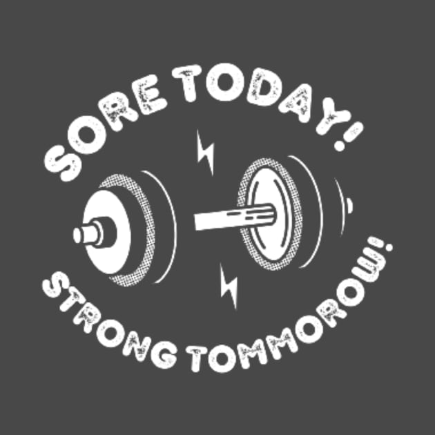 Sore today strong tomorrow by MotiStore