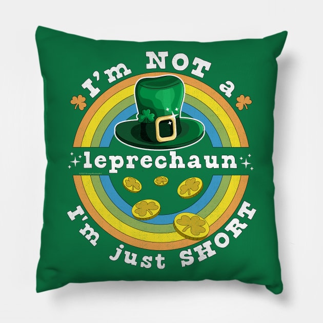 I'm Not A Leprechaun I'm Just Short St Patrick's Day Pillow by OrangeMonkeyArt