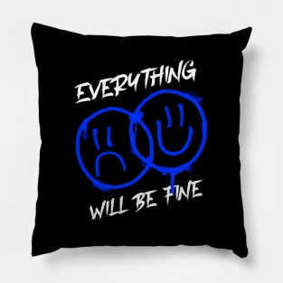 Everything will be fine , smiley , good vibe Pillow