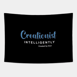 Creationist Intelligently created by God. Tapestry