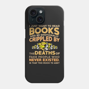 I Just Want To Read Books Phone Case