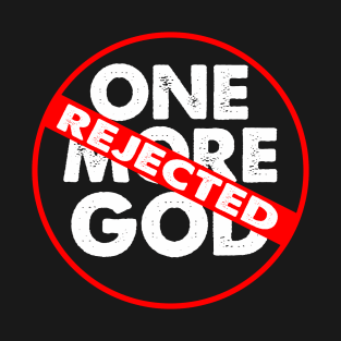 One More God Rejected T-Shirt