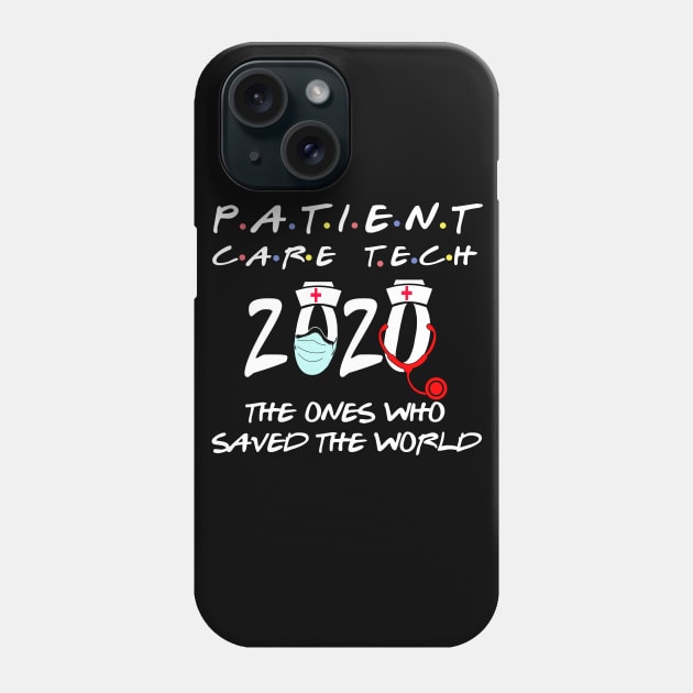 patient care technician 2020 the ones who saved the world Phone Case by DODG99