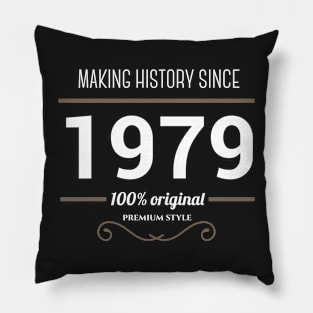 Making history since 1979 Pillow