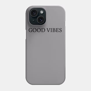 Good vibes t shirt teeshirt Phone Case