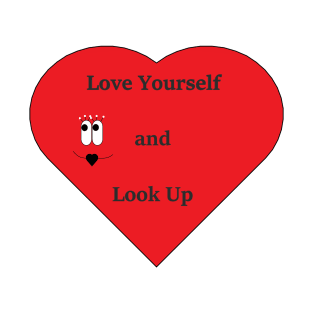 Love Yourself and Look Up T-Shirt