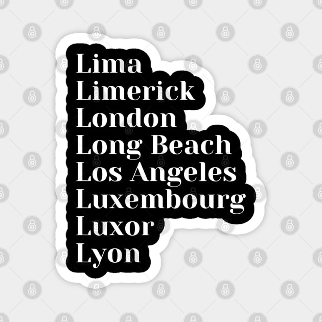 Cities starting with the letter, L, Mugs, Pin, Mask Magnet by DeniseMorgan