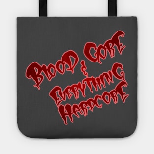 “Blood, Gore, and Everything Hardcore” Tote