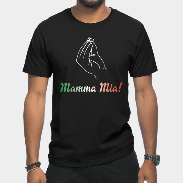 Discover Mamma Mia! | Italian Pride - Mamma Mia - T-Shirt