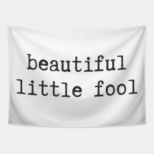 Beautiful Little Fool Tapestry