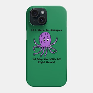 Angsty Octopus Phone Case