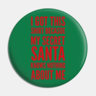 Secret Santa Knows Nothing Pin